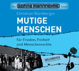 Hörbuch Mutige Menschen  - Autor Christian Nürnberger   - gelesen von Söhne Mannheims