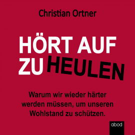 Hörbuch Hört auf zu heulen  - Autor Christian Ortner   - gelesen von Andreas Denk