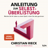 Hörbuch Anleitung zur Selbstüberlistung  - Autor Christian Rieck   - gelesen von Stefan Lehnen