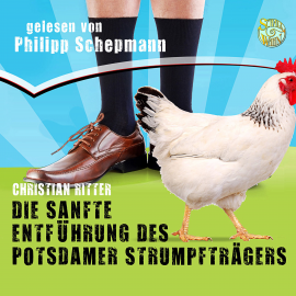 Hörbuch Die sanfte Entführung des Potsdamer Strumpfträgers  - Autor Christian Ritter   - gelesen von Philipp Schepmann