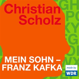 Hörbuch Mein Sohn - Franz Kafka  - Autor Christian Scholz   - gelesen von Zdenka Prochazkova