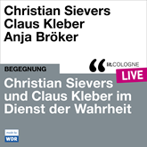 Christian Sievers und Klaus Kleber im Dienst der Wahrheit - lit.COLOGNE live (ungekürzt)