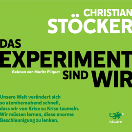 Hörbuch Das Experiment sind wir  - Autor Christian Stöcker   - gelesen von Moritz Pliquet
