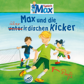 Hörbuch 08: Max und die überirdischen Kicker  - Autor Christian Tielmann   - gelesen von Schauspielergruppe
