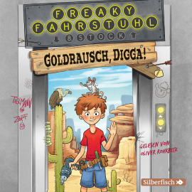 Hörbuch Freaky Fahrstuhl 1: Goldrausch, Digga!  - Autor Christian Tielmann   - gelesen von Oliver Rohrbeck