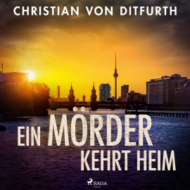 Hörbuch Ein Mörder kehrt heim  - Autor Christian von Ditfurth   - gelesen von Matthias Lühn