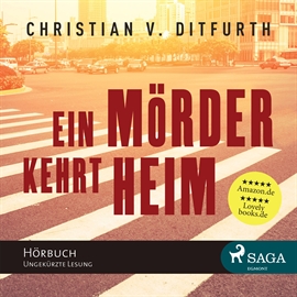 Hörbuch Ein Mörder kehrt heim  - Autor Christian von Ditfurth   - gelesen von Matthias Lühn