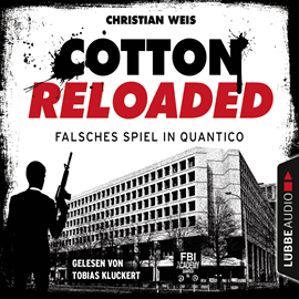 Hörbuch Falsches Spiel in Quantico - Serienspecial (Cotton Reloaded 53)  - Autor Christian Weis   - gelesen von Tobias Kluckert