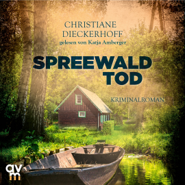 Hörbuch Spreewaldtod  - Autor Christiane Dieckerhoff   - gelesen von Katja Amberger