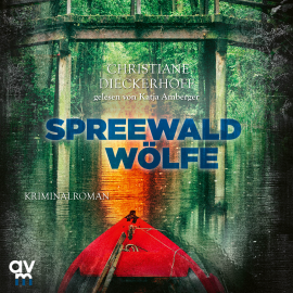 Hörbuch Spreewaldwölfe  - Autor Christiane Dieckerhoff   - gelesen von Katja Amberger