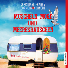 Hörbuch Muscheln, Mord und Meeresrauschen (Ein Ostfriesen-Krimi)  - Autor Christiane Franke;Cornelia Kuhnert   - gelesen von Tetje Mierendorf