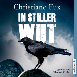 Hörbuch In stiller Wut  - Autor Christiane Fux   - gelesen von Thomas Wenke