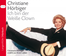 Hörbuch Ich bin der Weiße Clown  - Autor Christiane Hörbiger   - gelesen von Christiane Hörbiger