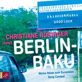 Hörbuch Berlin - Baku  - Autor Christiane Rösinger   - gelesen von Christiane Rösinger
