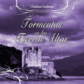 Hörbuch Tormentas en las Tierras Altas  - Autor Christina Courtenay   - gelesen von Laura Carrero del Tío