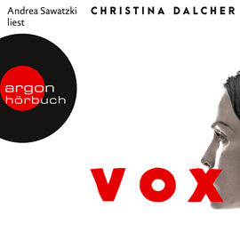Hörbuch Vox  - Autor Christina Dalcher   - gelesen von Andrea Sawatzki