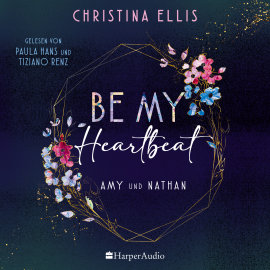 Hörbuch Be my Heartbeat (ungekürzt)  - Autor Christina Ellis   - gelesen von Schauspielergruppe