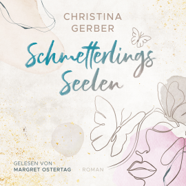 Hörbuch Schmetterlingsseelen  - Autor Christina Gerber   - gelesen von Margret Ostertag