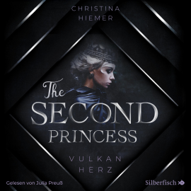 Hörbuch The Second Princess. Vulkanherz  - Autor Christina Hiemer   - gelesen von Julia Preuß