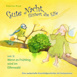 Hörbuch Gute Nacht, flüstert die Elfe, Vol. 3  - Autor Christina Klenz   - gelesen von Christina Klenz