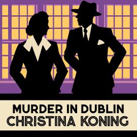 Hörbuch Murder in Dublin - The Blind Detective Mysteries, Book 7 (Unabridged)  - Autor Christina Koning   - gelesen von Duncan Galloway