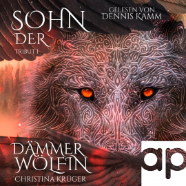 Hörbuch Sohn der Dämmerwölfin  - Autor Christina Krüger   - gelesen von Dennis Kamm