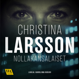 Hörbuch Nollakansalaiset  - Autor Christina Larsson   - gelesen von Karoliina Kudjoi