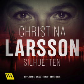 Hörbuch Silhuetten  - Autor Christina Larsson   - gelesen von Kjell "Coach" Bengtsson