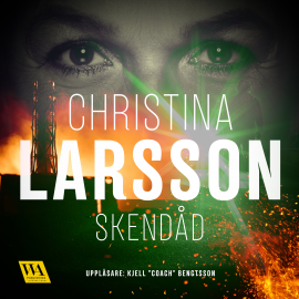 Hörbuch Skendåd  - Autor Christina Larsson   - gelesen von Kjell "Coach" Bengtsson