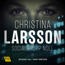 Hörbuch Socialgrupp noll  - Autor Christina Larsson   - gelesen von Kjell "Coach" Bengtsson