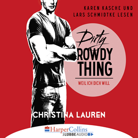 Hörbuch Dirty Rowdy Thing - Weil ich dich will (Wild Seasons 2)  - Autor Christina Lauren   - gelesen von Schauspielergruppe