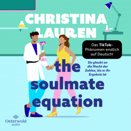 Hörbuch The Soulmate Equation – Sie glaubt an die Macht der Zahlen, bis er ihr Ergebnis ist  - Autor Christina Lauren   - gelesen von Sandra Voss