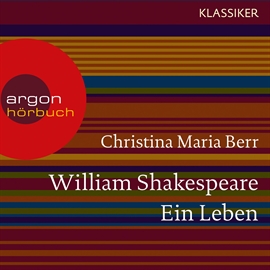 Hörbuch William Shakespeare - Ein Leben  - Autor Christina Maria Berr   - gelesen von Schauspielergruppe