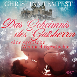Hörbuch Das Geheimnis des Gutsherrn - eine erotische Weihnachtsgeschichte (Ungekürzt)  - Autor Christina Tempest   - gelesen von Lisa Rauen