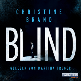 Hörbuch Blind  - Autor Christine Brand   - gelesen von Martina Treger