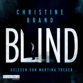 Hörbuch Blind  - Autor Christine Brand   - gelesen von Martina Treger
