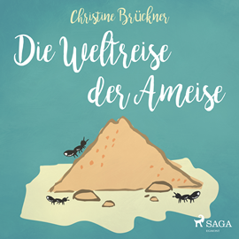 Hörbuch Die Weltreise der Ameise  - Autor Christine Brückner   - gelesen von Ingrid Wendel