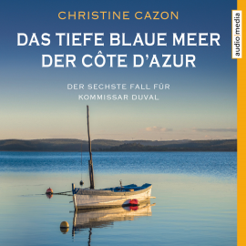 Hörbuch Das tiefe blaue Meer der Côte d'Azur  - Autor Christine Cazon   - gelesen von Gert Heidenreich