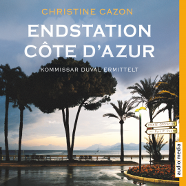 Hörbuch Endstation Côte d'Azur  - Autor Christine Cazon   - gelesen von Gert Heidenreich