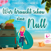 Hörbuch Wer braucht schon eine Null - Das Nullen-Storyversum - Martha, Band 2 (ungekürzt)  - Autor Christine Corbeau   - gelesen von Esther Barth