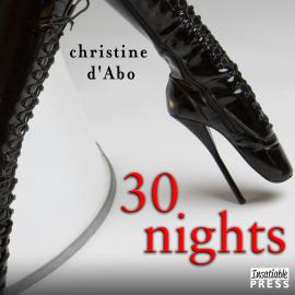 Hörbuch 30 Nights - The 30 Series, Book 2 (Unabridged)  - Autor Christine d'Abo   - gelesen von Zoe McKay