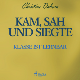 Hörbuch Kam, sah und siegte - Klasse ist lernbar (Ungekürzt)  - Autor Christine Daborn   - gelesen von Tabea Scholz