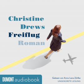 Hörbuch Freiflug  - Autor Christine Drews   - gelesen von Anna-Lena Zühlke