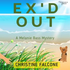 Hörbuch Ex'd Out - The Melanie Bass Mysteries, Book 1 (Unabridged)  - Autor Christine Falcone   - gelesen von Lauren Ezzo