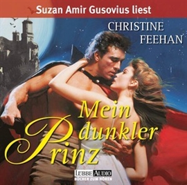 Hörbuch Mein dunkler Prinz - Die Legende der Karpathianer 1  - Autor Christine Feehan   - gelesen von Suzan Amir Gusovius
