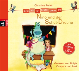 Hörbuch Erst ich ein Stück, dann du - Nino und der Schul-Drache  - Autor Christine Fehér   - gelesen von Ralph Caspers