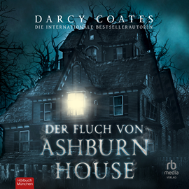 Hörbuch Der Fluch von Ashburn House  - Autor Darcy Coates   - gelesen von Christine Garbe.