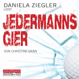 Hörbuch Jedermanns Gier  - Autor Christine Grän   - gelesen von Daniela Ziegler