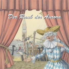 Hörbuch Der Raub der Aurora  - Autor Christine Grossenbacher;Beat Widmer   - gelesen von Schauspielergruppe