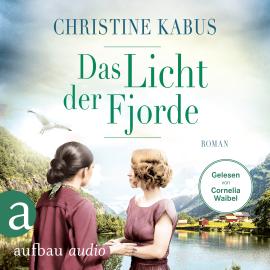 Hörbuch Das Licht der Fjorde (Ungekürzt)  - Autor Christine Kabus   - gelesen von Cornelia Waibel